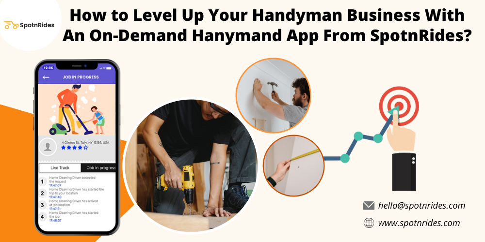 How to Level Up Your Handyman Business With An On-Demand Hanymand App From SpotnRides? - SpotnRides - AI Powered Taxi Booking App